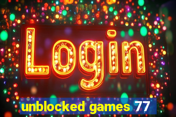 unblocked games 77